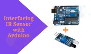 Interfacing IR Sensor with Arduino | IR Sensor Arduino Code » ElectroDuino